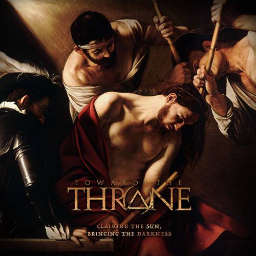 Toward The Throne : Claiming the Sun, Bringing the Darkness